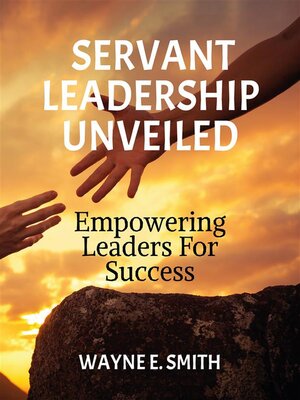 cover image of Servant Leadership Unveiled